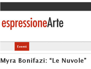 EspressioneArte: Myra Bonifazi: “Le Nuvole”